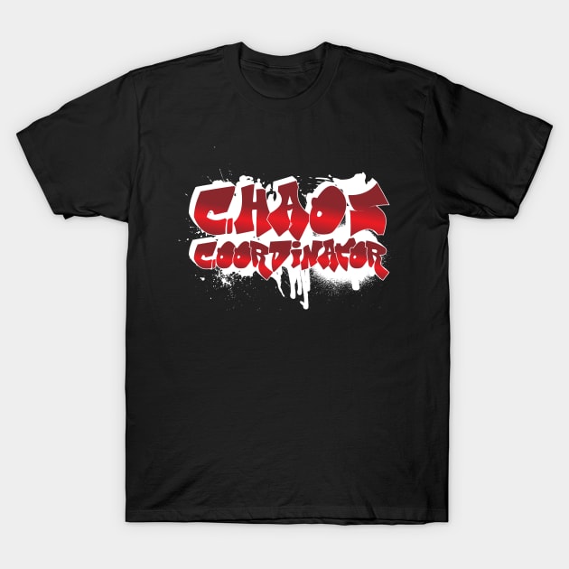 Chaos Coordinator T-Shirt by Dojaja